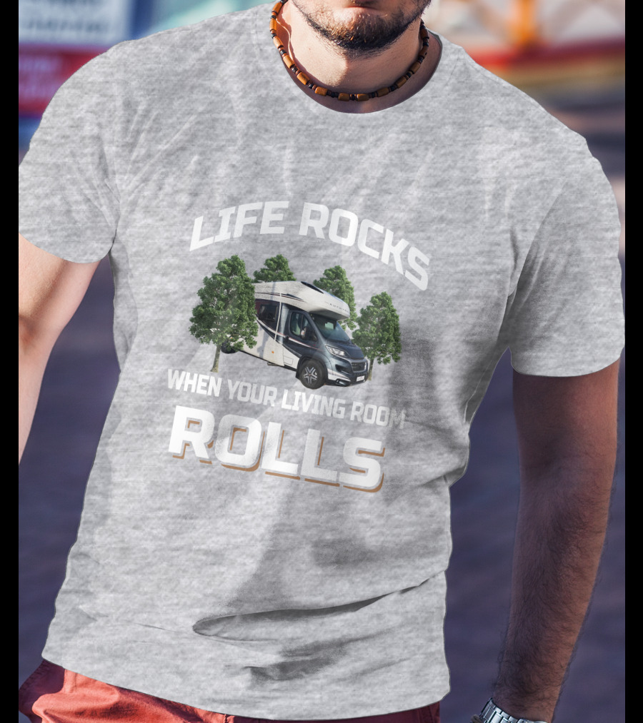 Life Rocks When Your Living Room Rolls Autotrail Delaware T-Shirt