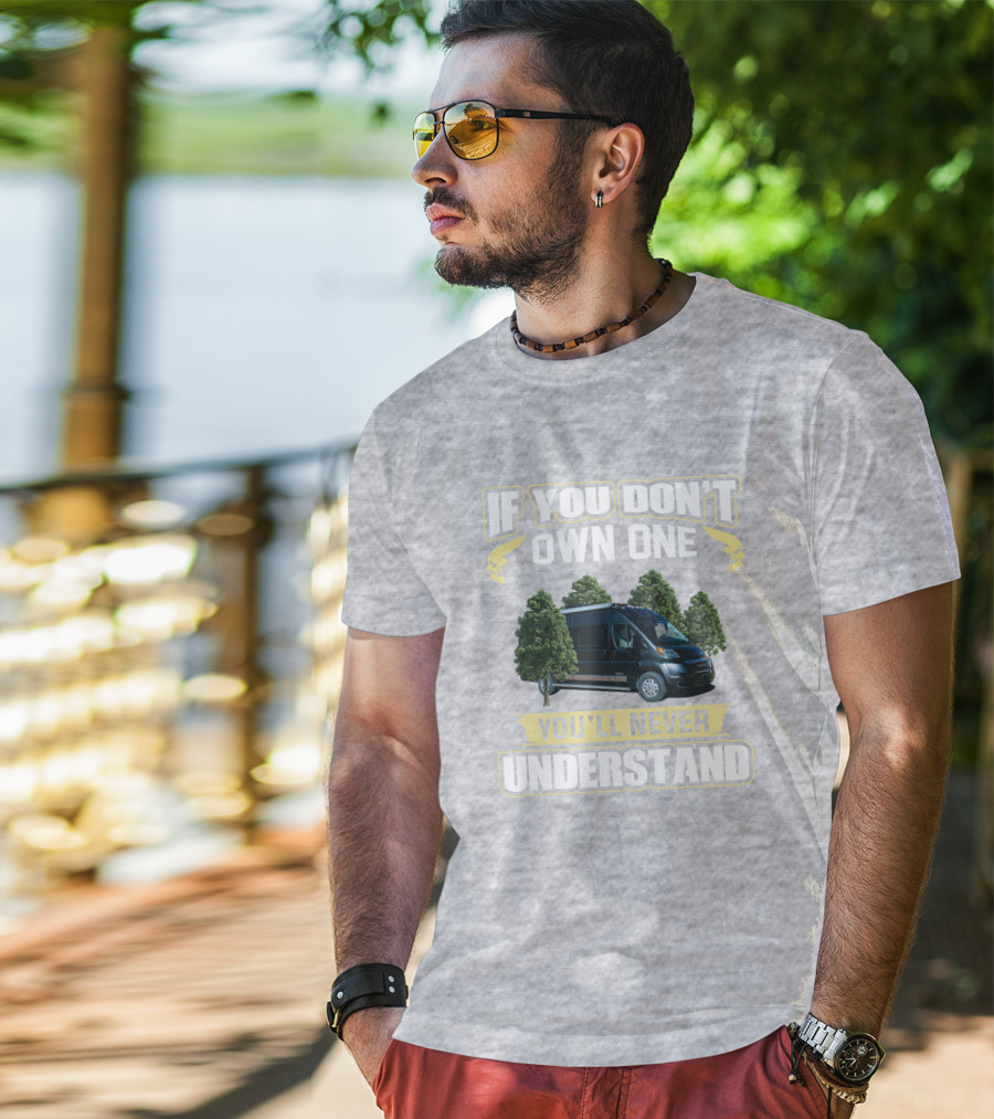 If You Don't Own One You'll Never Understand Winnebago Travato T-Shirt