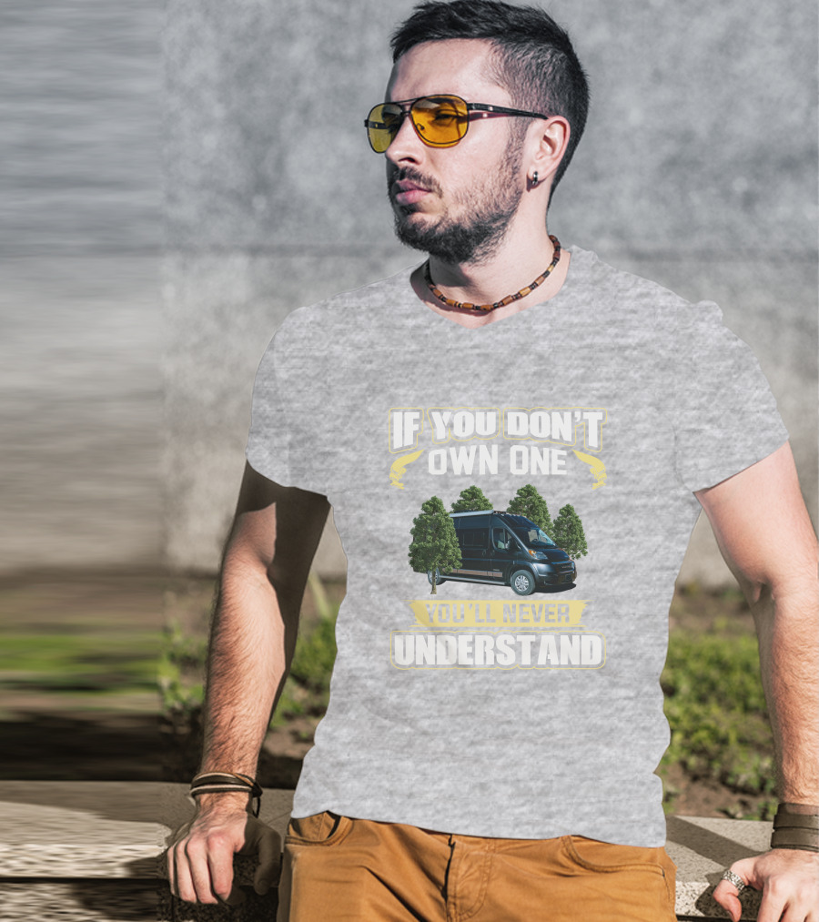 If You Don't Own One You'll Never Understand Winnebago Travato T-Shirt