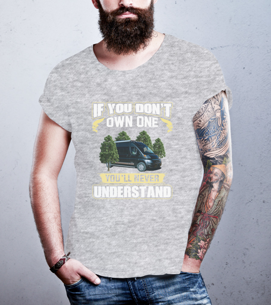 If You Don't Own One You'll Never Understand Winnebago Travato T-Shirt