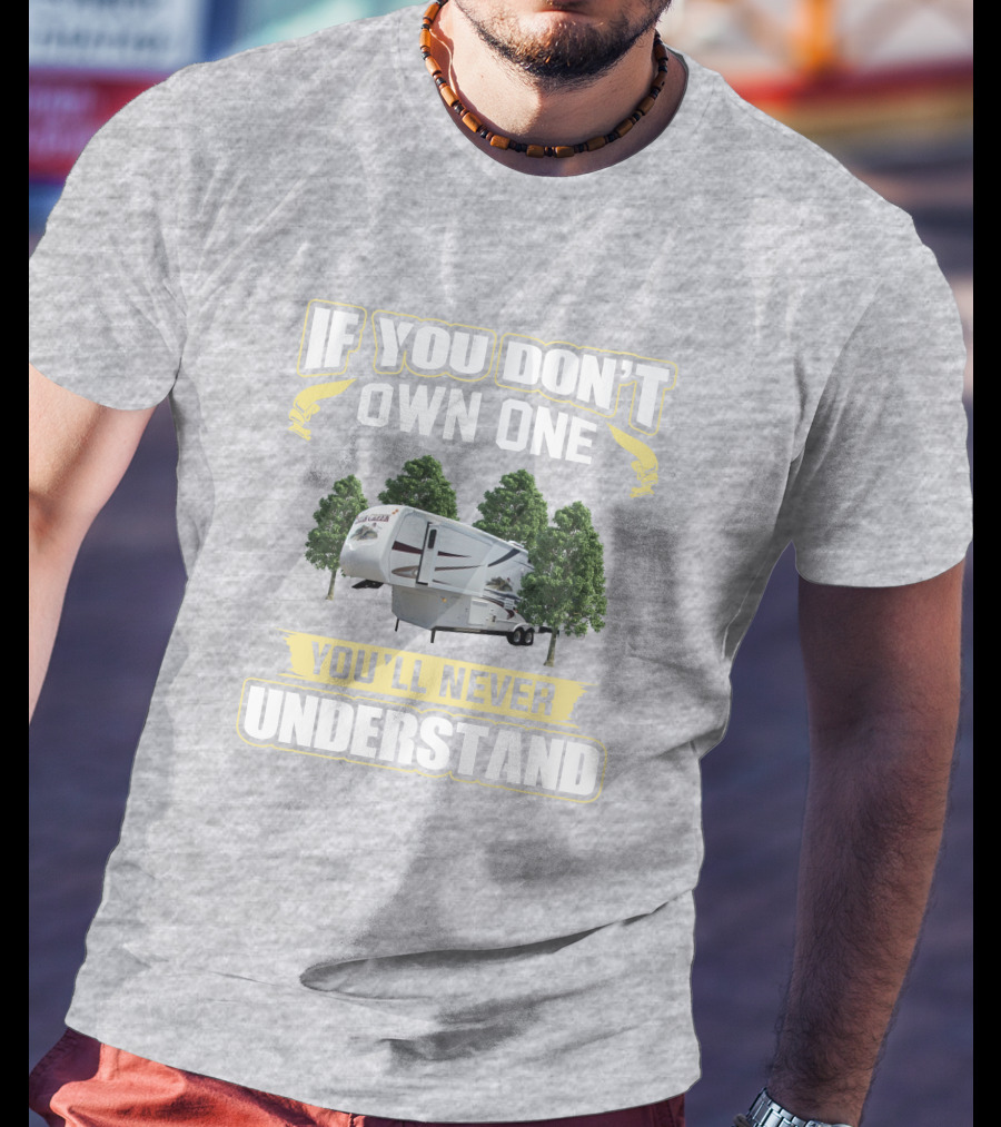 If You Don't Own A Cedar Creek You'll Never Understand T-Shirt