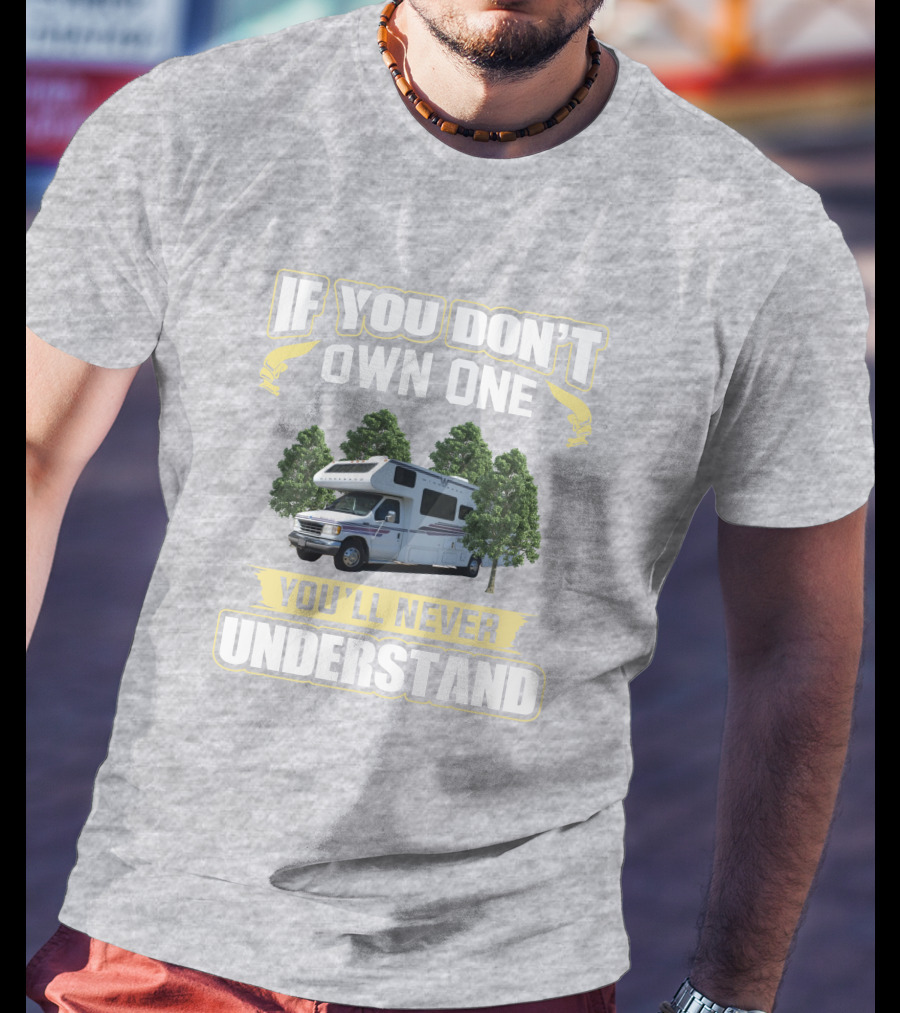 1995 Minnie Winnie 300 If You Don’t Own One You’ll Never Understand T-Shirt
