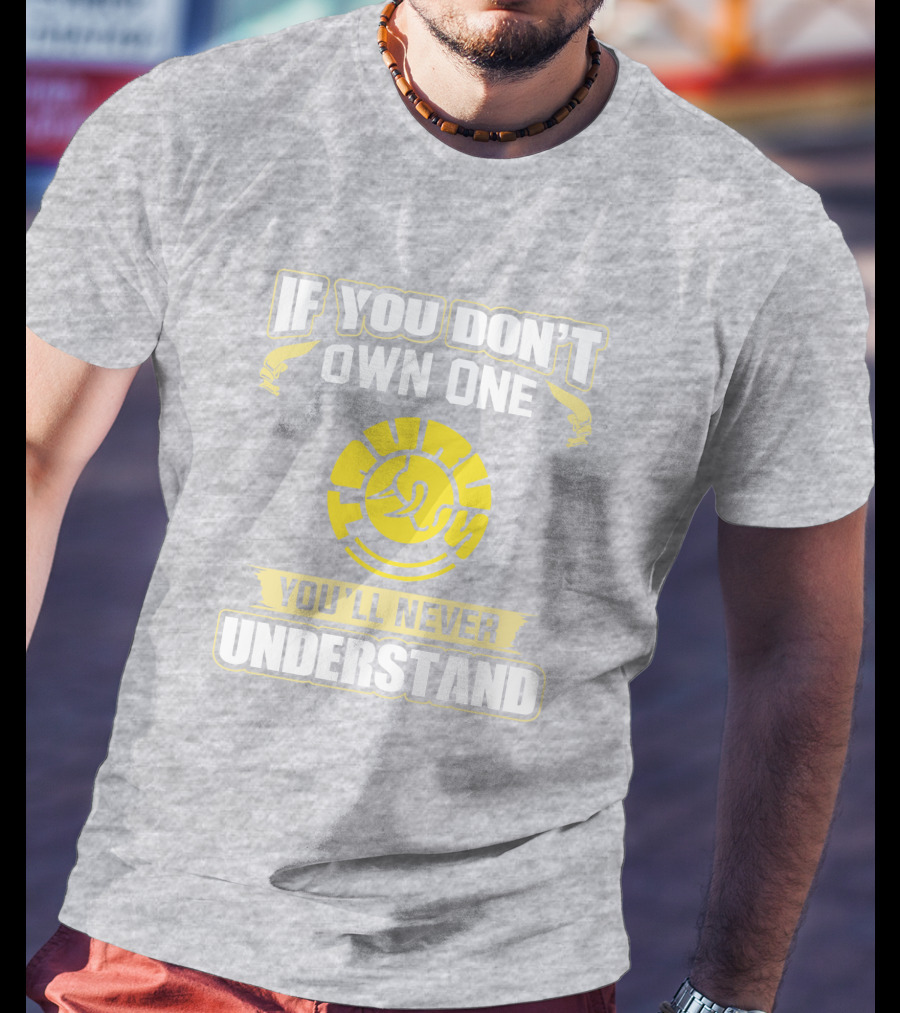 If You Don't Own One Taurus You'll Never Understand T-Shirt