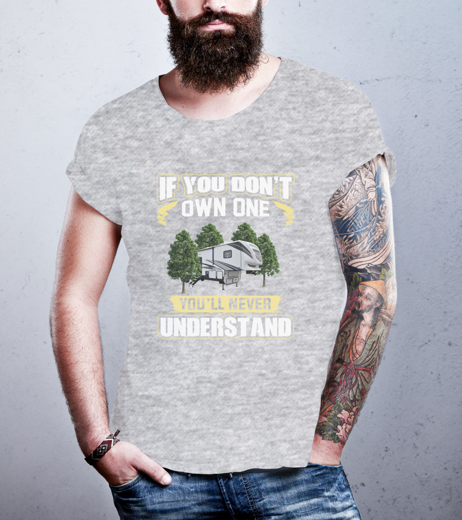 If You Don't Own One You'll Never Understand Camper Trailer Forest Adventure T-Shirt