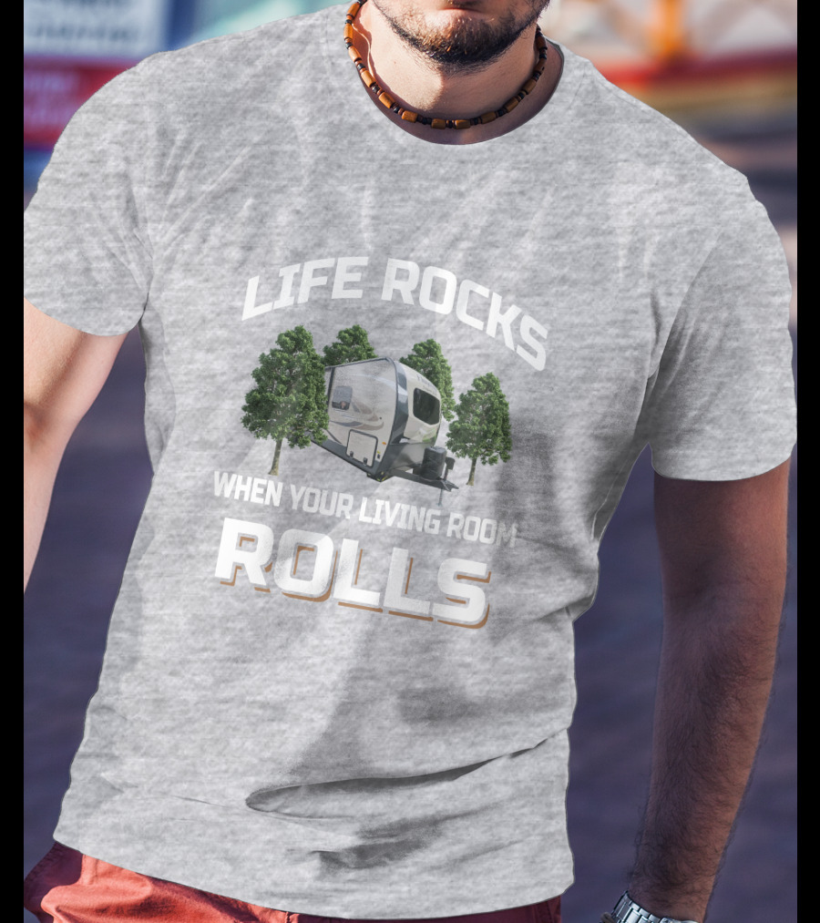 Life Rocks When Your Living Room Rolls Flagstaff 27BHWS T-Shirt