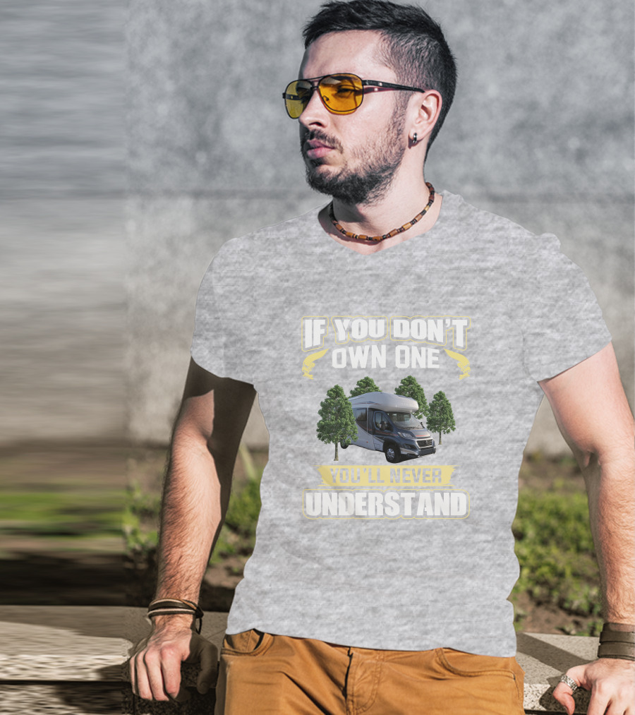 If You Don't Own One You'll Never Understand Autotrail Imala Motorhome Camping T-Shirt
