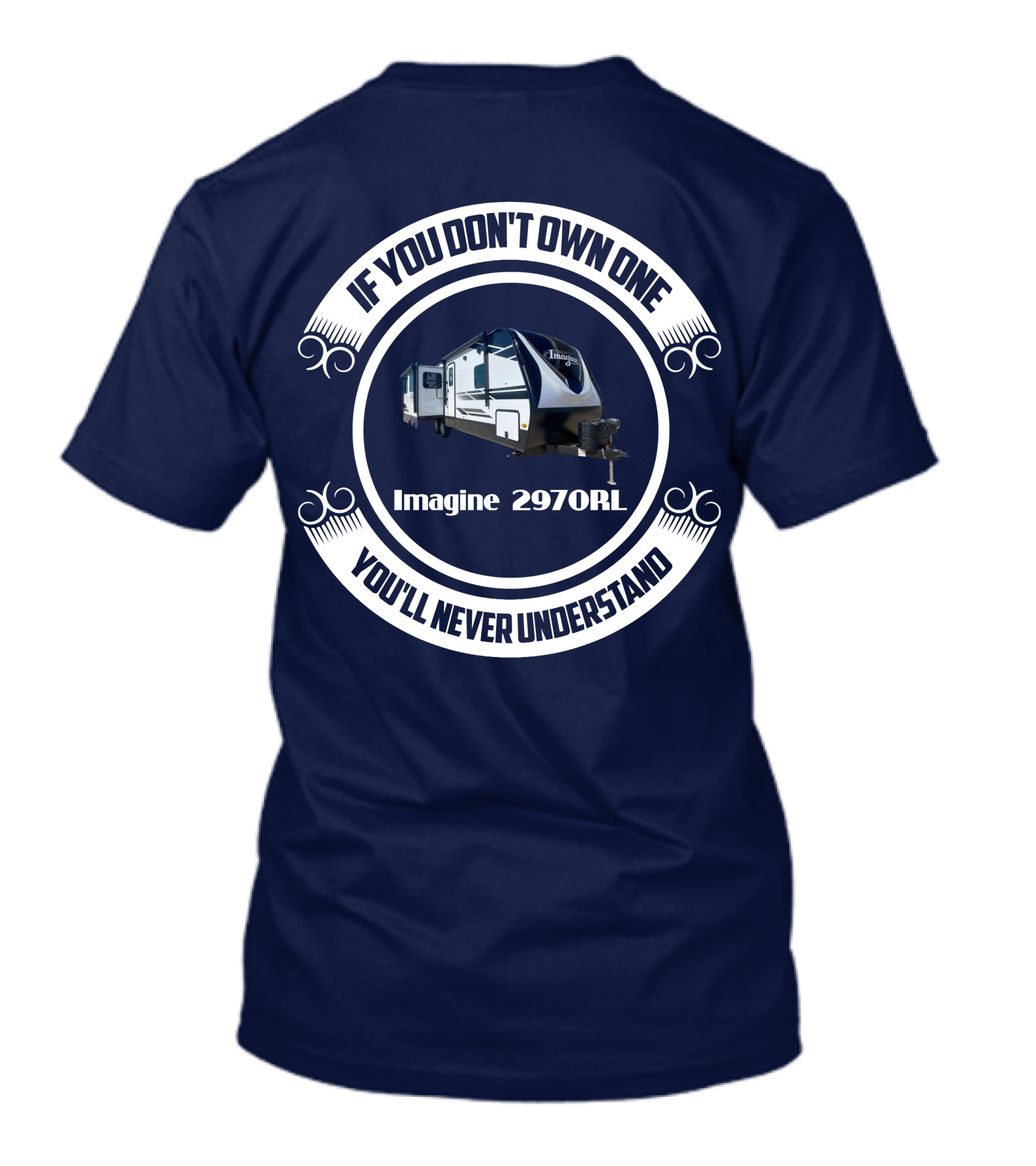 If You Don't Own One Imagine 2970RL You'll Never Understand T-Shirt