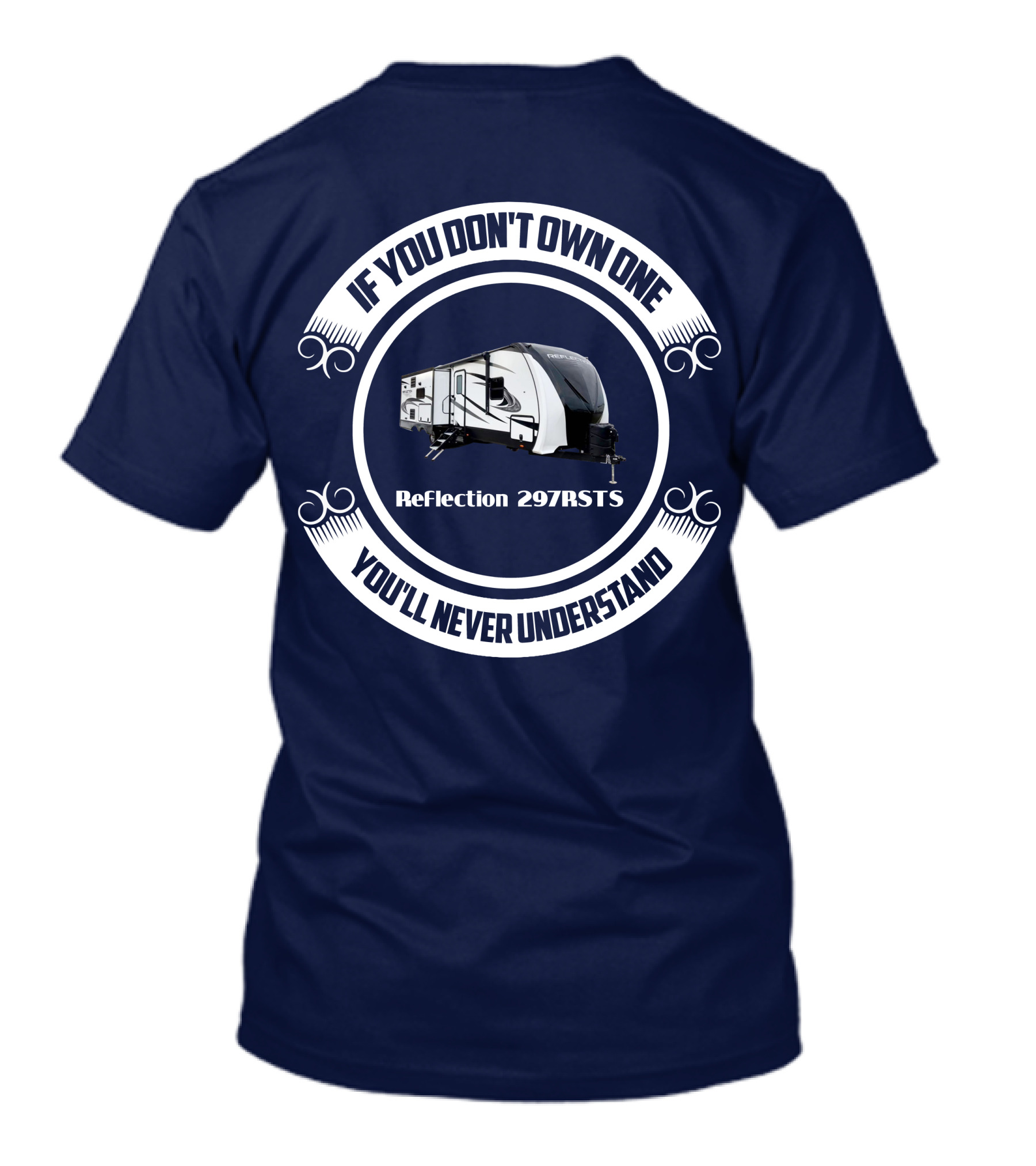 Reflection 297RSTS If You Don't Own One You'll Never Understand T-Shirt