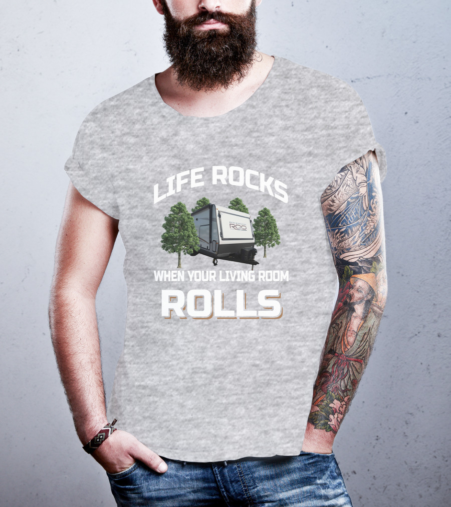 Life Rocks When Your Living Room Rolls Rockwood Roo 235s T-Shirt