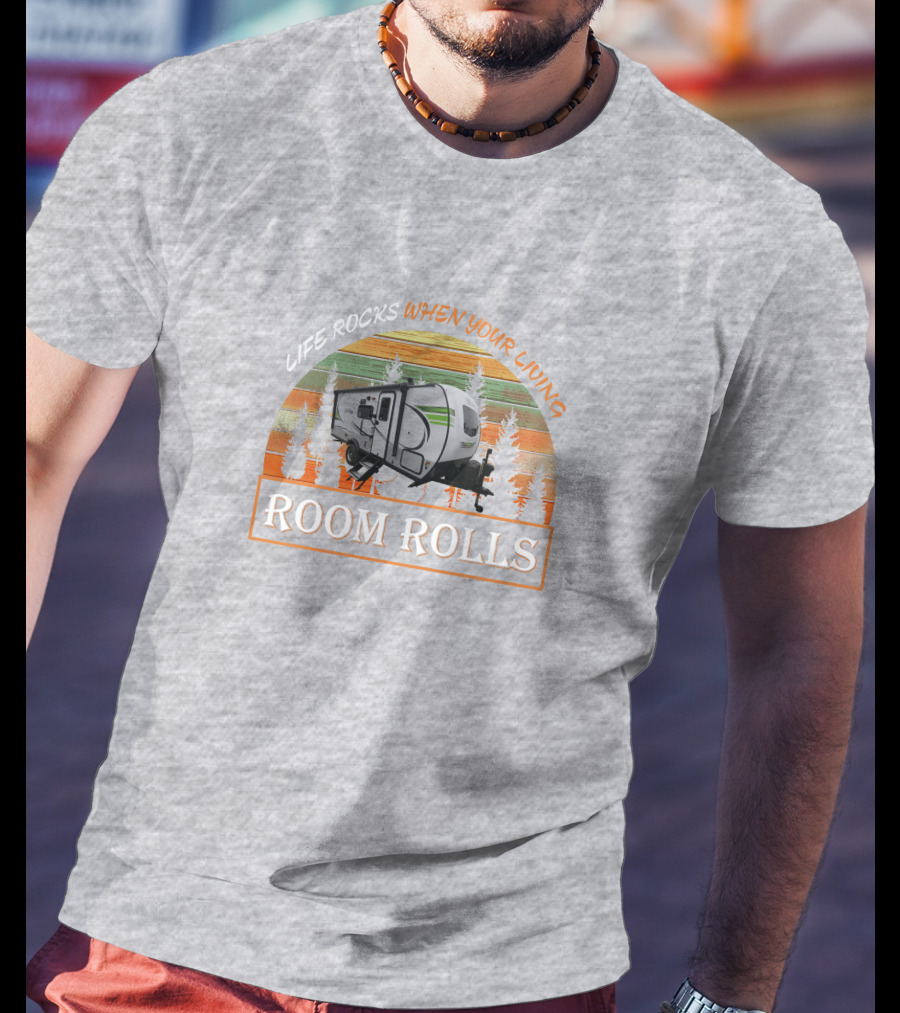 LIFE ROCKS WHEN YOUR LIVING ROOM ROLLS E Pro 20BHS Camper Forest Retro T-Shirt