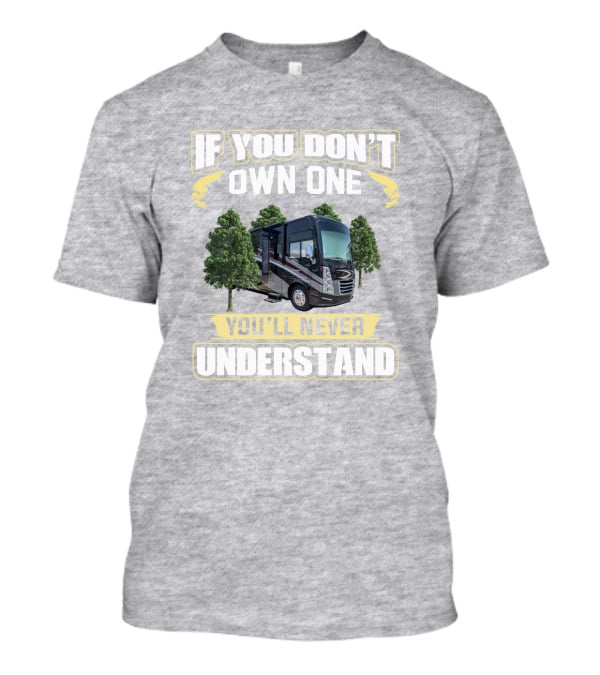 If You Don't Own One You'll Never Understand Thor Challenger 37YT T-Shirt