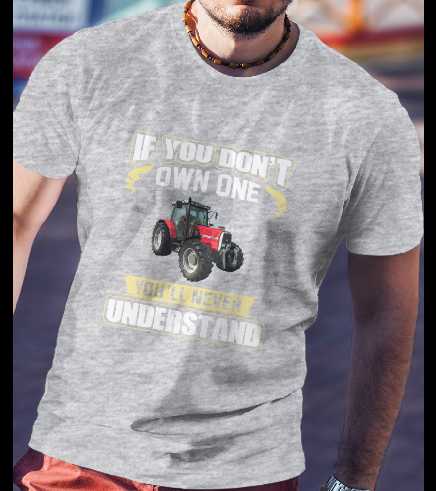 Massey Ferguson 6180 If You Don't Own One You'll Never Understand T-Shirt