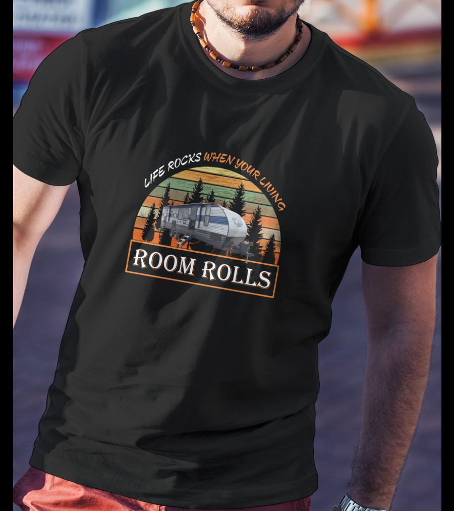 Life Rocks When Your Living Room Rolls Cherokee 274Brb T-Shirt