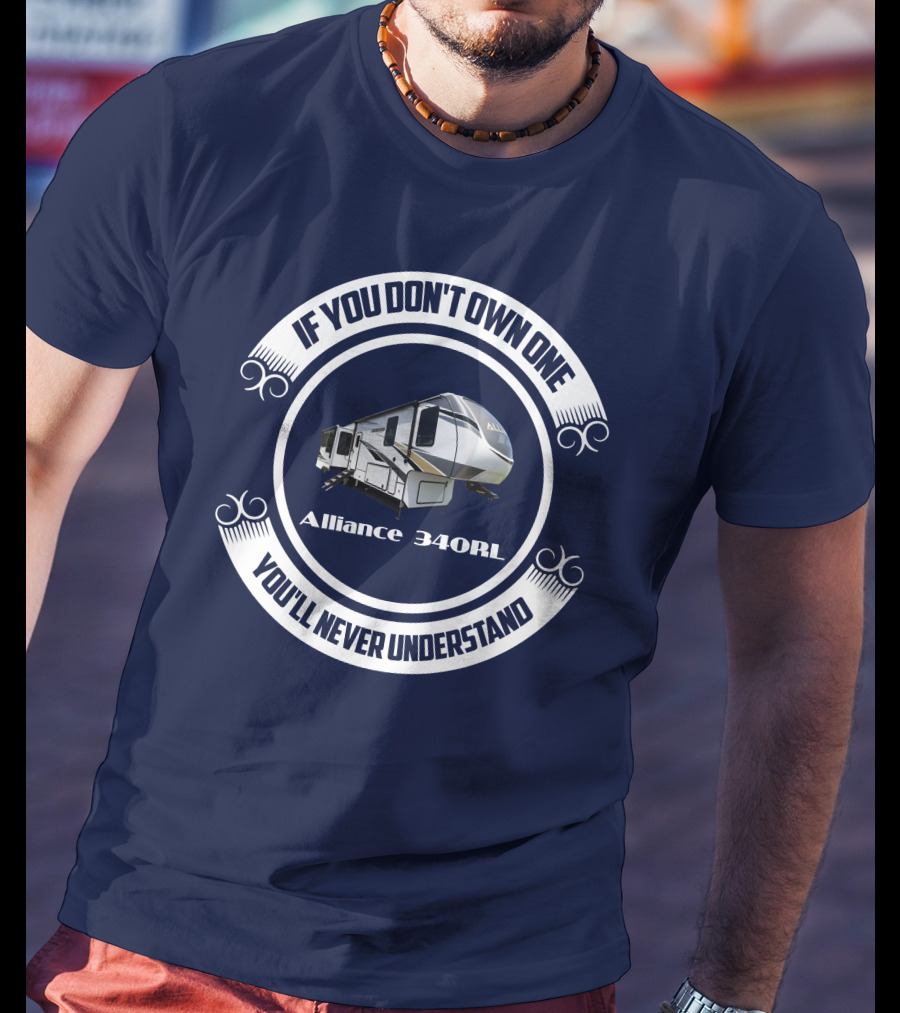 If You Don't Own One You'll Never Understand Alliance Paradigm 340RL T-Shirt
