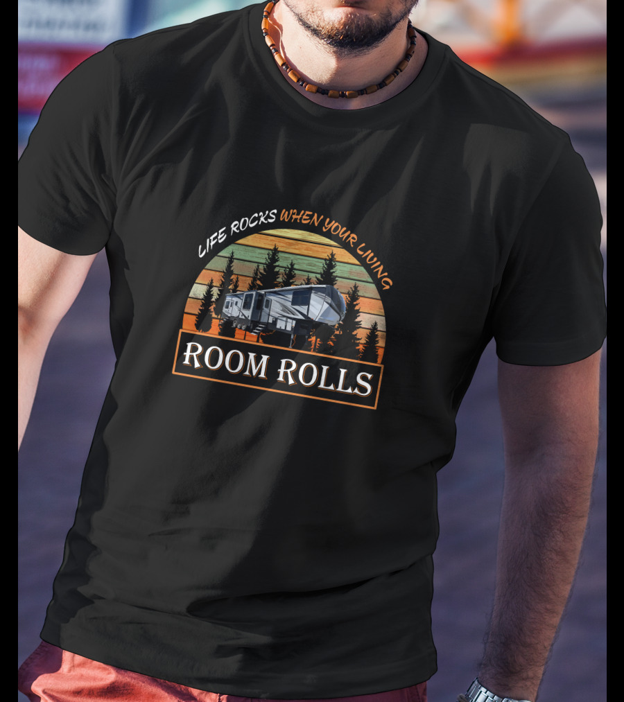 LIFE ROCKS WHEN YOUR LIVING ROOM ROLLS Cyclone 4005 Camper Vintage Forest Sunset T-Shirt