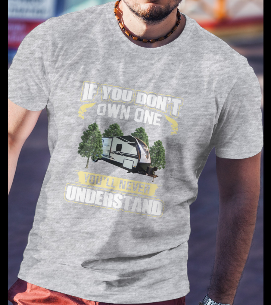 If You Don't Own One You'll Never Understand Grand Design Imagine 2850MK T-Shirt