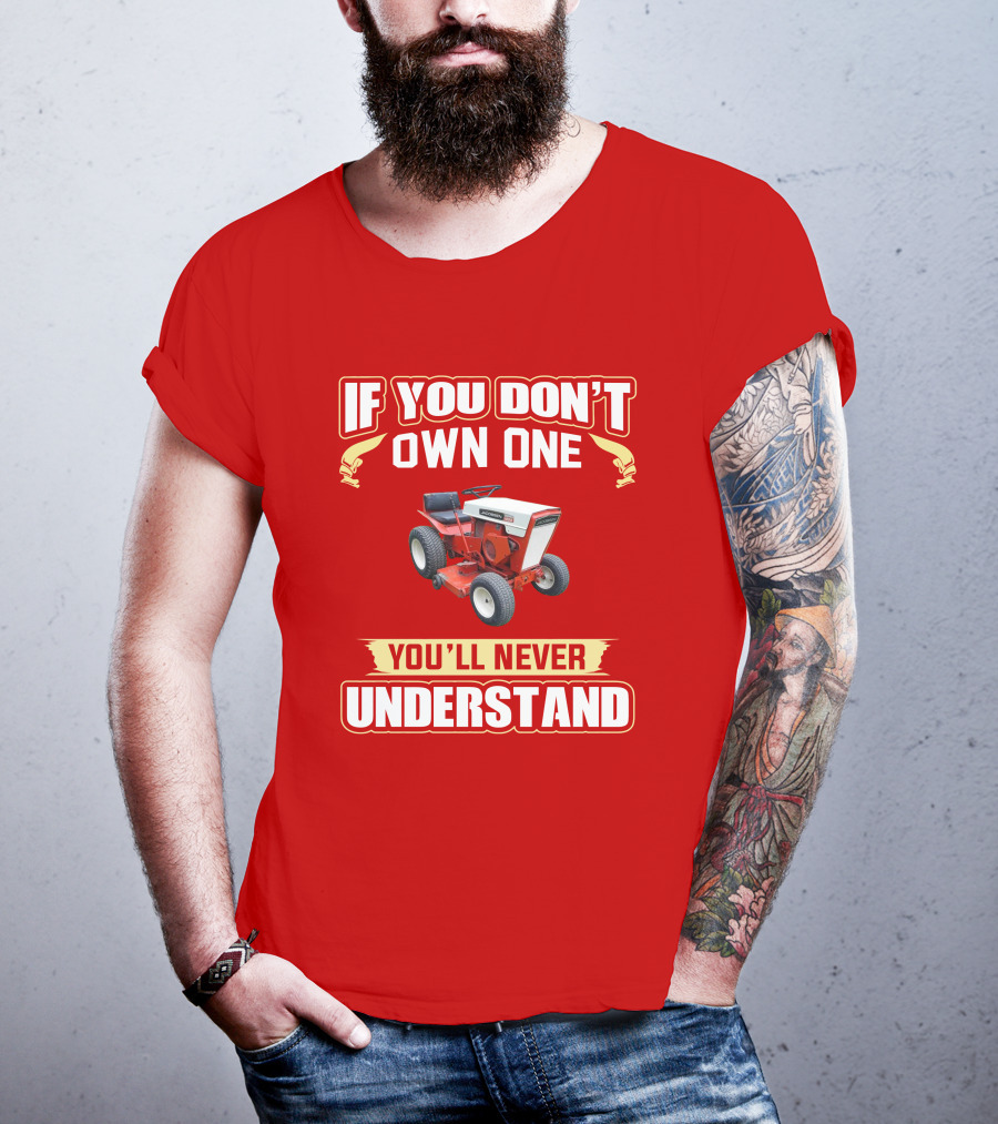 If You Don't Own One You'll Never Understand Jacobsen Tractor T-Shirt