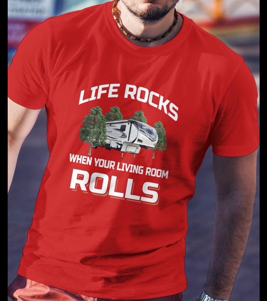 Life Rocks When Your Living Room Rolls Rv Tree 367Bhs T-Shirt