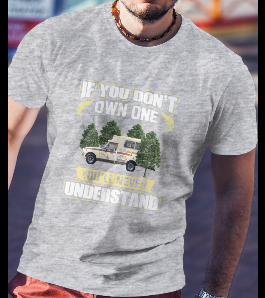 If You Don't Own One You'll Never Understand Toyota Chinook Mpg T-Shirt