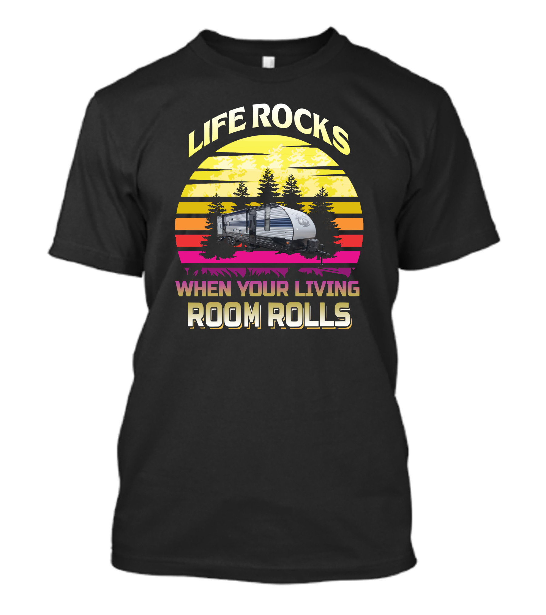 Life Rocks When Your Living Room Rolls Greywolf 29Te T-Shirt