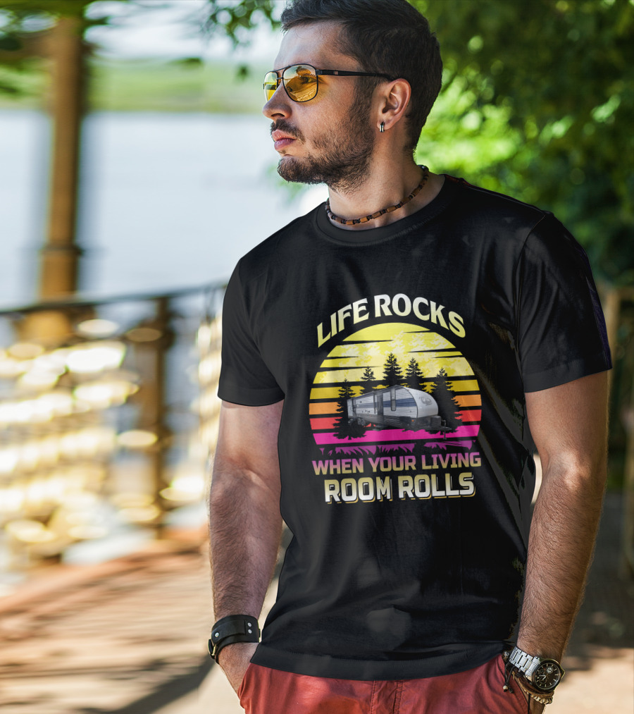 Life Rocks When Your Living Room Rolls Greywolf 29Te T-Shirt