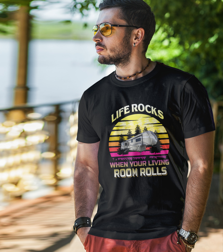 Life Rocks When Your Living Room Rolls Camper Sunrise Retro T-Shirt