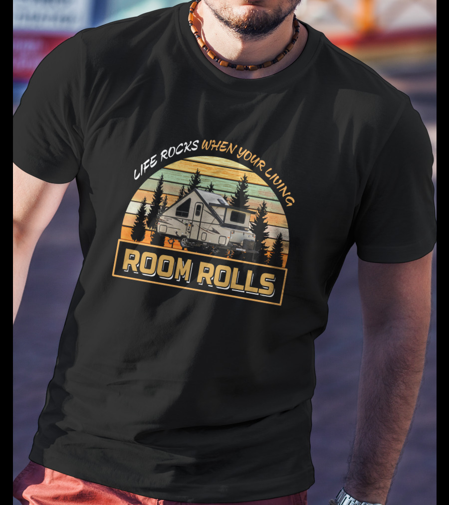 Life Rocks When Your Living Room Rolls Rockwood A Frame A213HW T-Shirt