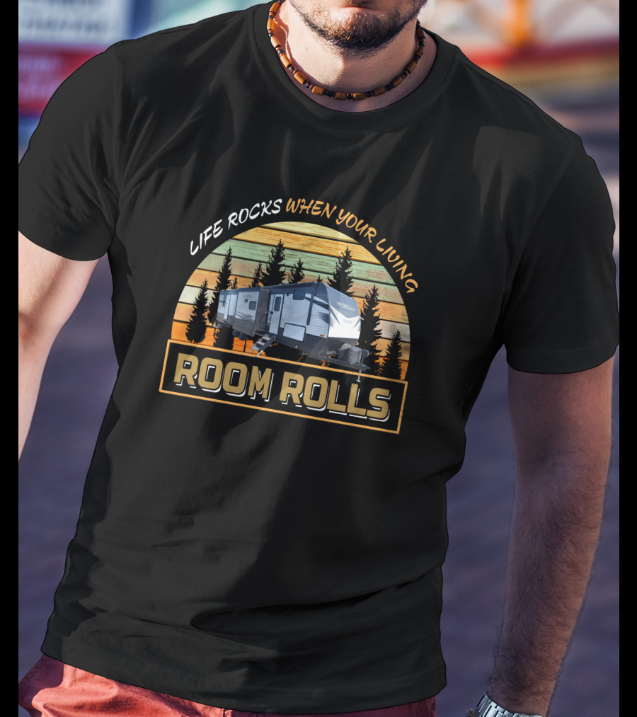 Life Rocks When Your Living Room Rolls Camper Retro Sunset T-Shirt