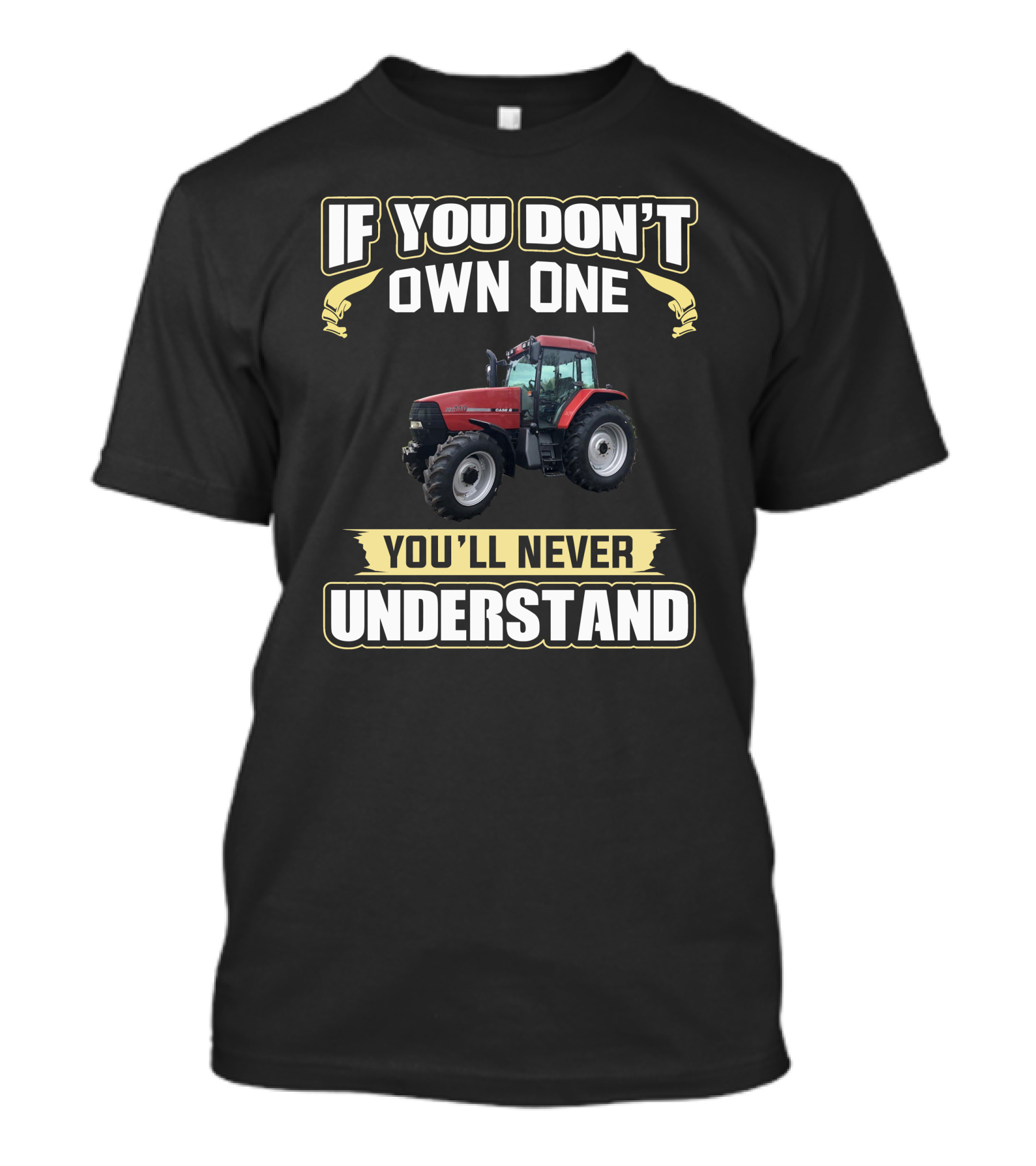 If You Don't Own One You'll Never Understand IH MX110 T-Shirt
