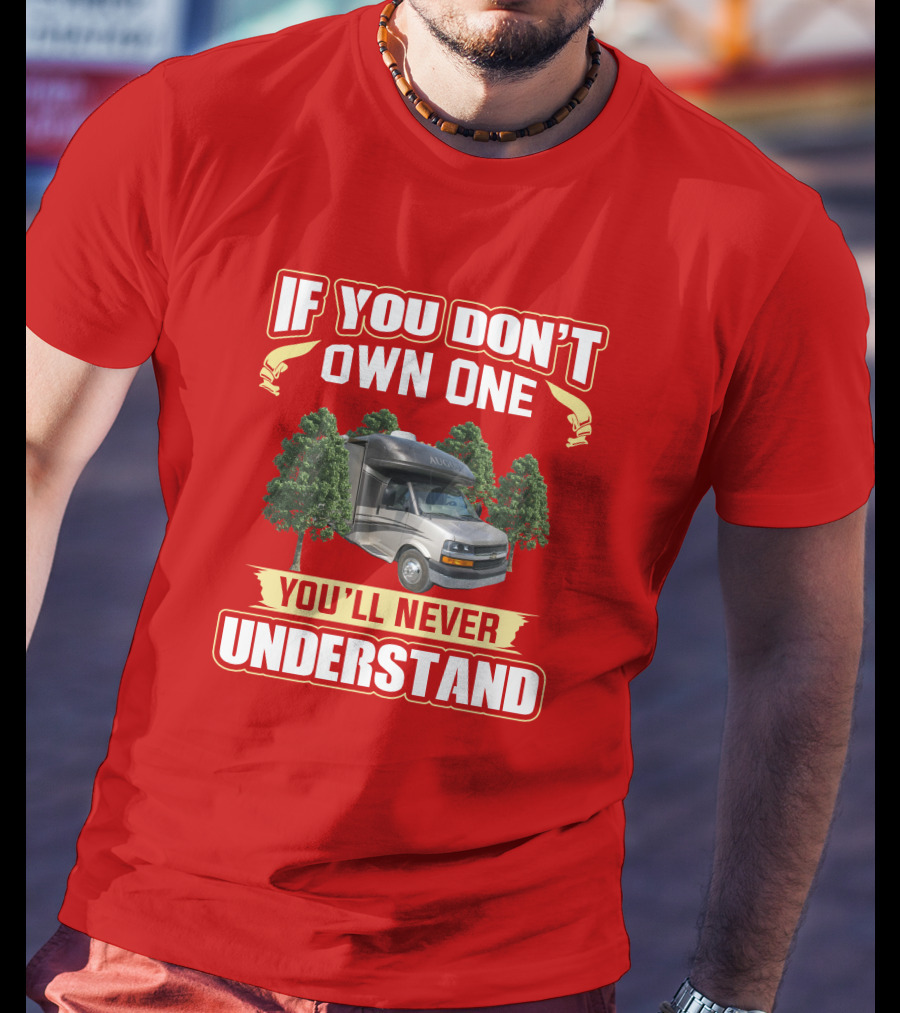 If You Don't Own One You'll Never Understand Holiday Rambler Augusta T-Shirt