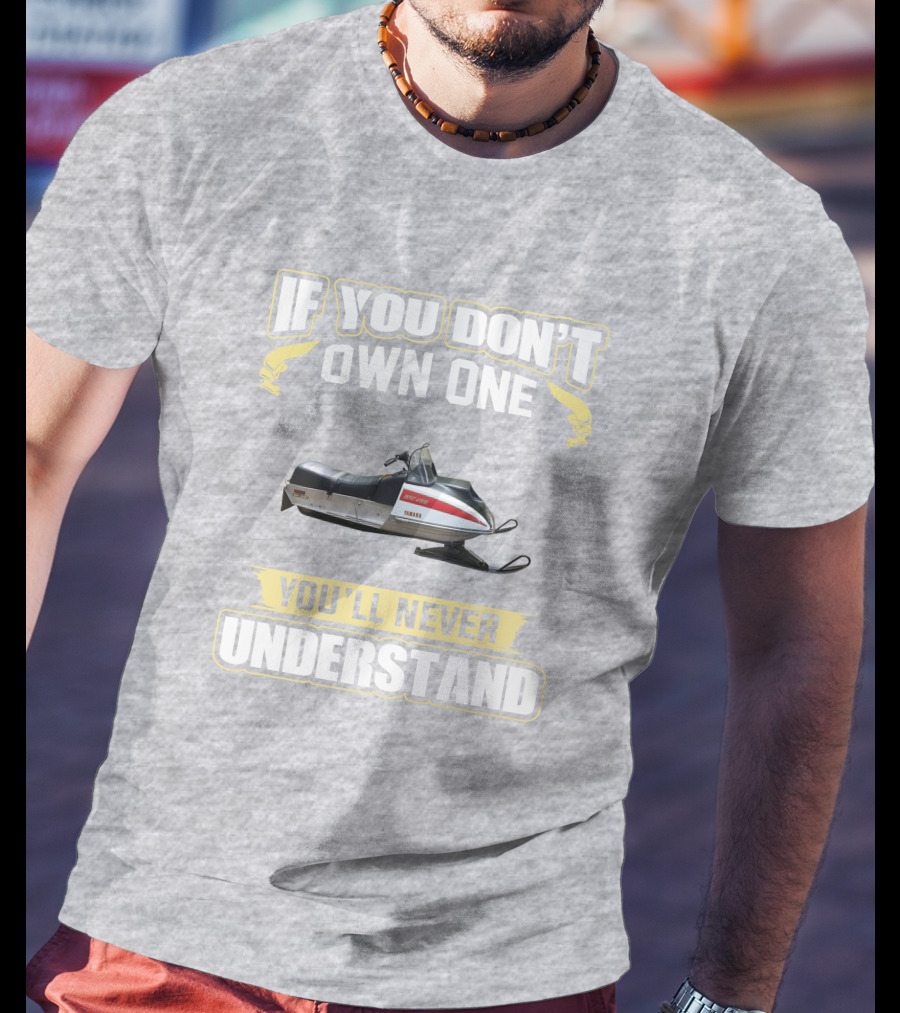 If You Don't Own One You'll Never Understand Yamaha White Hood 433 T-Shirt