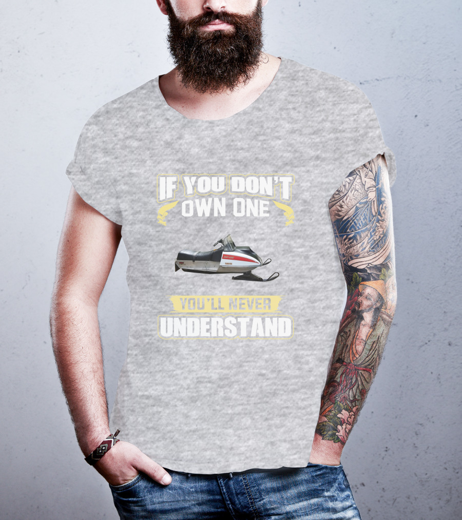 If You Don't Own One You'll Never Understand Yamaha White Hood 433 T-Shirt