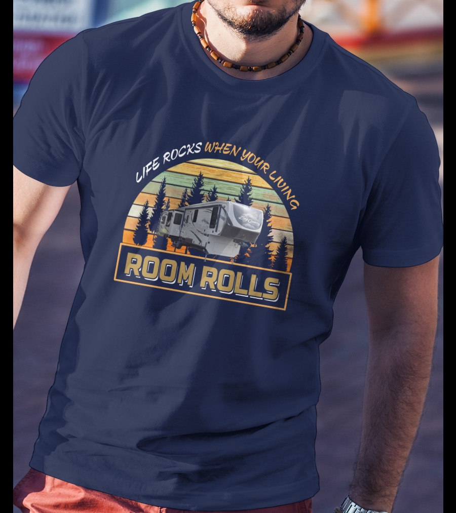 LIFE ROCKS WHEN YOUR LIVING ROOM ROLLS Big Country 3650rl T-Shirt