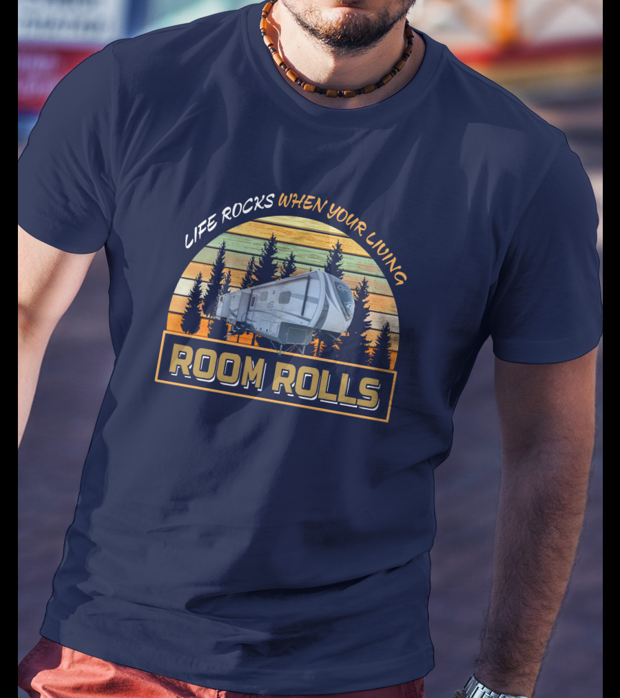 Life Rocks When Your Living Room Rolls Open Range 427BHS T-Shirt