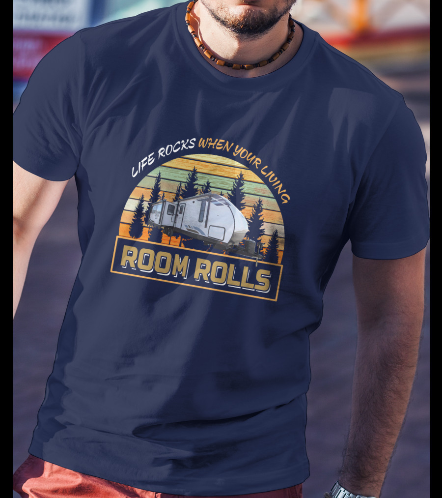 Life Rocks When Your Living Room Rolls Fr Vibe 28Rl T-Shirt