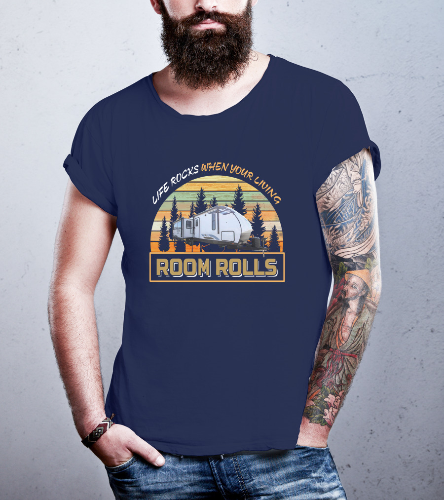 Life Rocks When Your Living Room Rolls Fr Vibe 28Rl T-Shirt