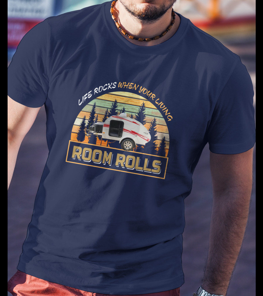 LIFE ROCKS WHEN YOUR LIVING ROOM ROLLS Camping Trailer Vintage Sunset T-Shirt