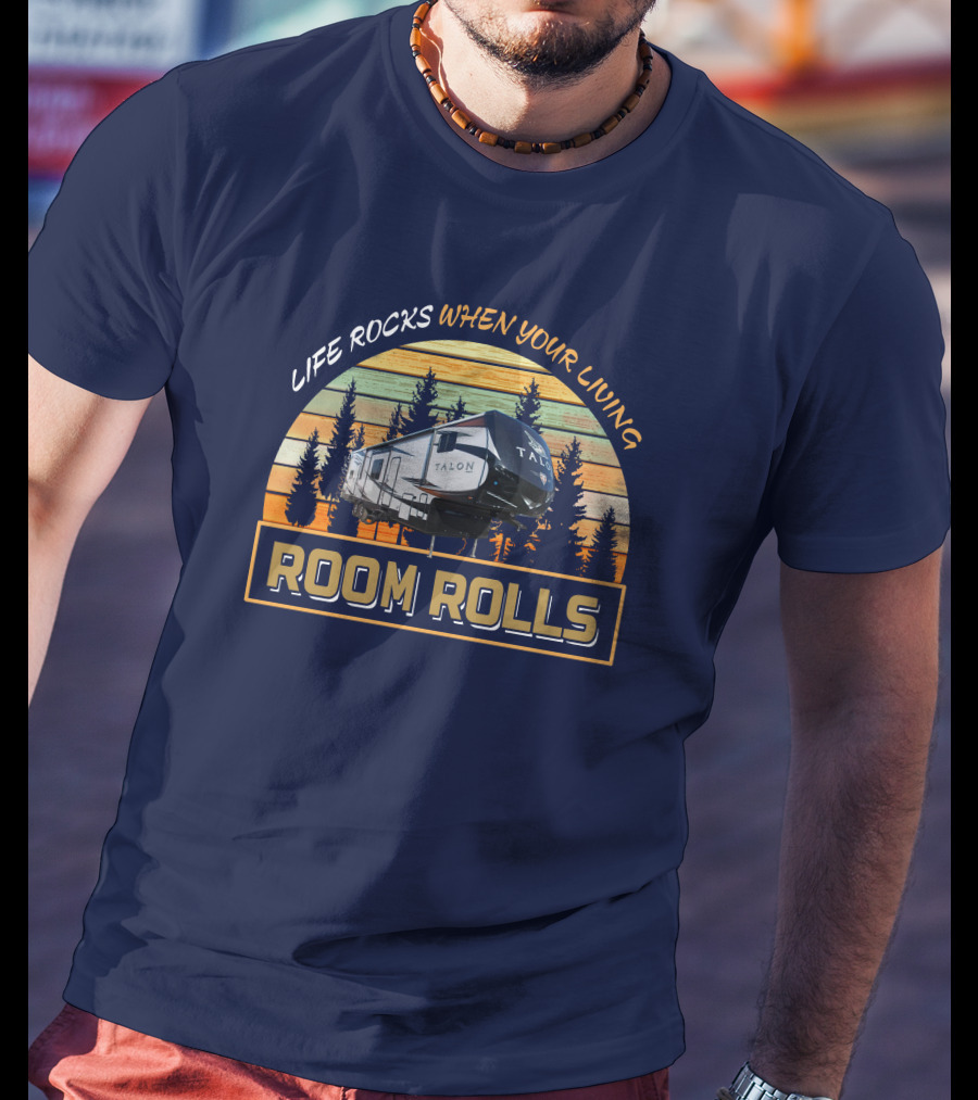 Life Rocks When Your Living Room Rolls Jayco Talon T-Shirt