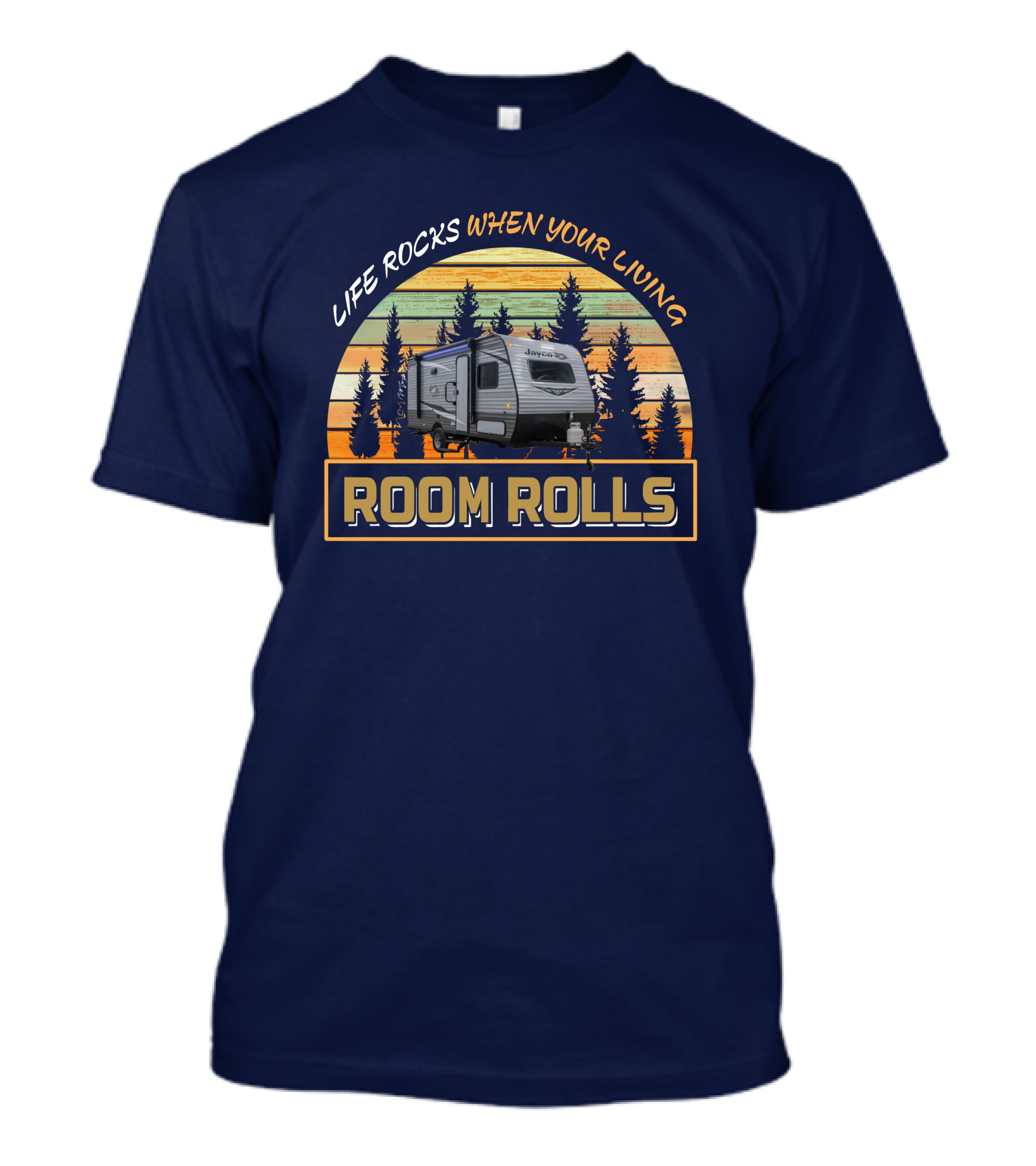 Life Rocks When Your Living Room Rolls Jay Flight 184bs T-Shirt