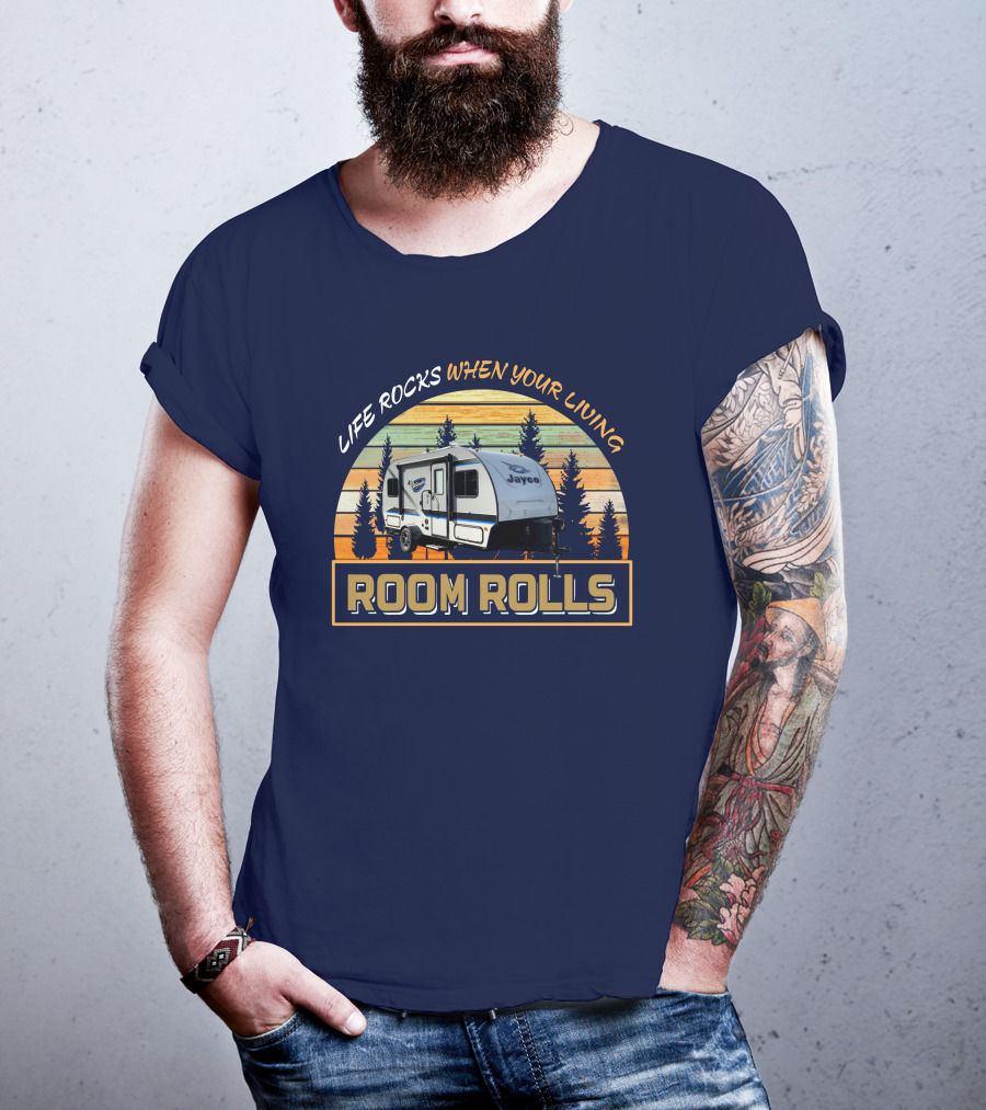 Life Rocks When Your Living Room Rolls Jayco Camper T-Shirt