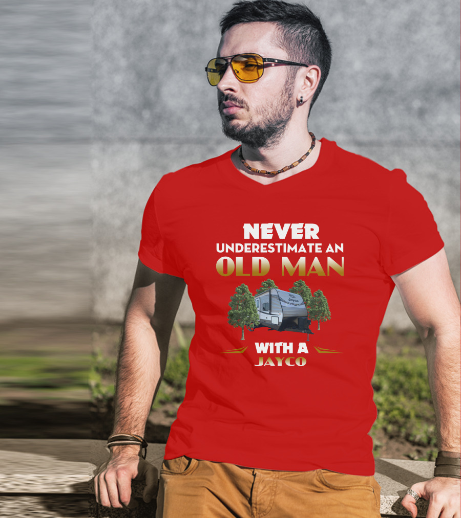 NEVER UNDERESTIMATE AN OLD MAN WITH A JAYCO Jay Flight-32BHDS T-Shirt