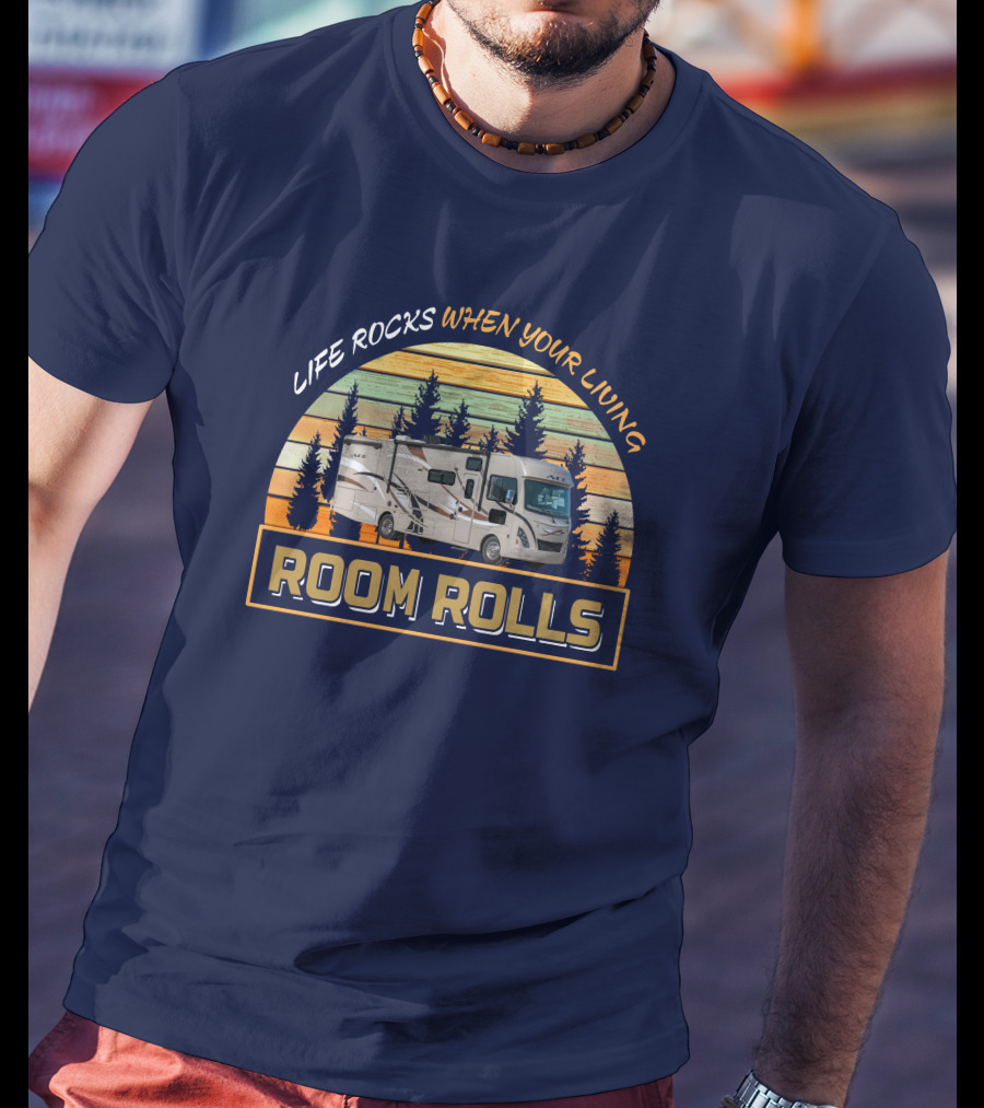 Life Rocks When Your Living Room Rolls Ace 30-1 T-Shirt