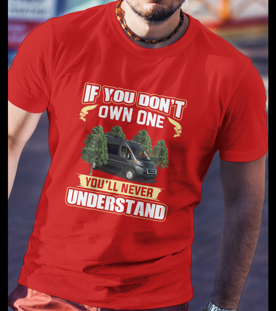 If You Don't Own One You'll Never Understand Van Trees T-Shirt
