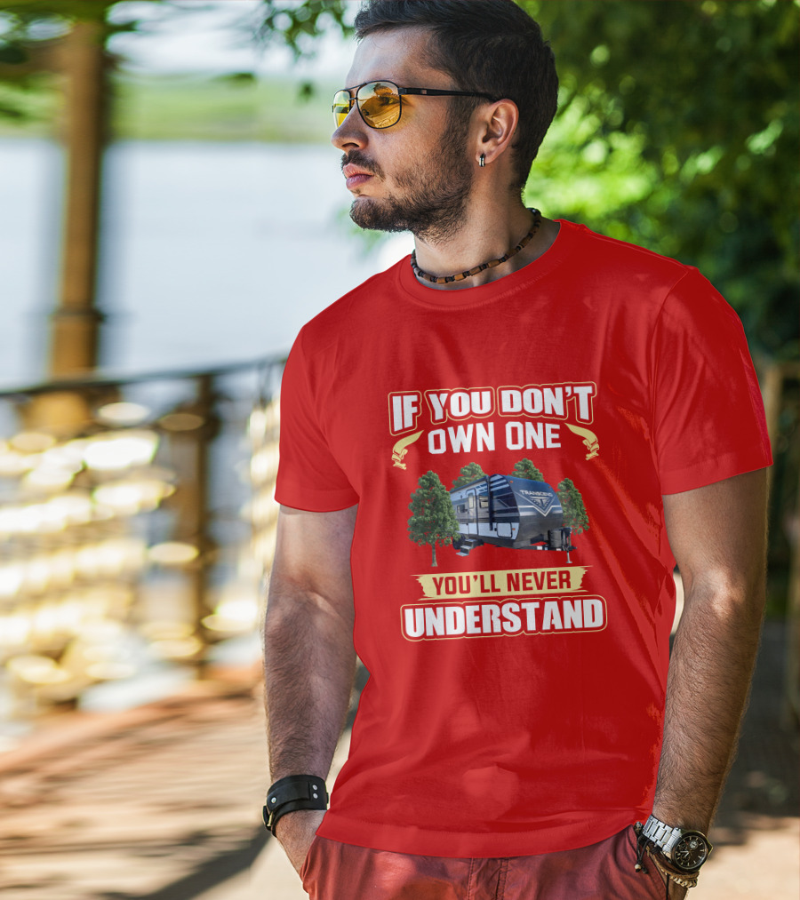 If You Don't Own One You'll Never Understand Transcend 200MK T-Shirt