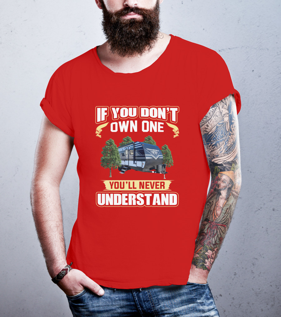 If You Don't Own One You'll Never Understand Transcend 200MK T-Shirt