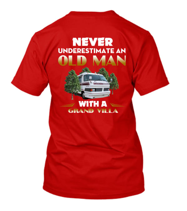 NEVER UNDERESTIMATE AN OLD MAN WITH A GRAND VILLA T-Shirt