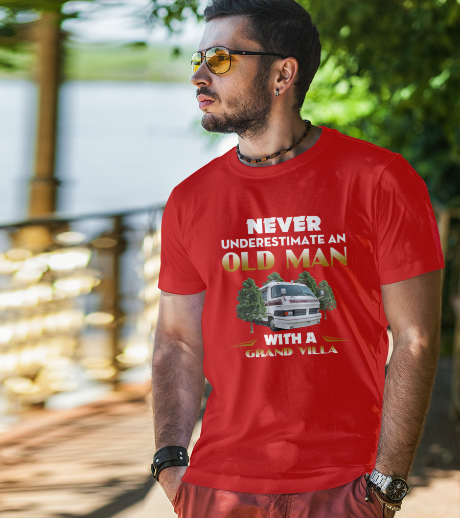 NEVER UNDERESTIMATE AN OLD MAN WITH A GRAND VILLA T-Shirt