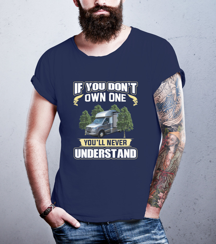 Tiffin Wayfarer 25 LW If You Don't Own One You'll Never Understand T-Shirt
