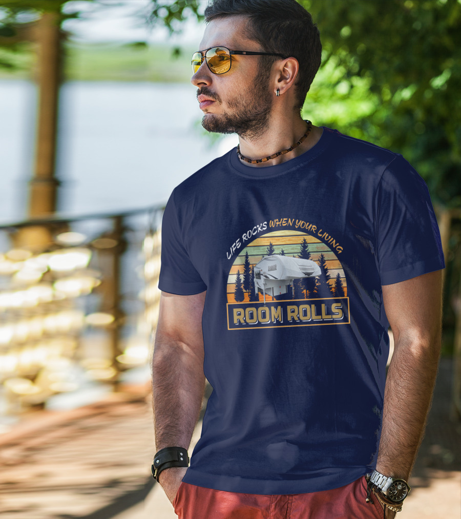 Lance 650 Truck Camper Life Rocks When Your Living Room Rolls T-Shirt