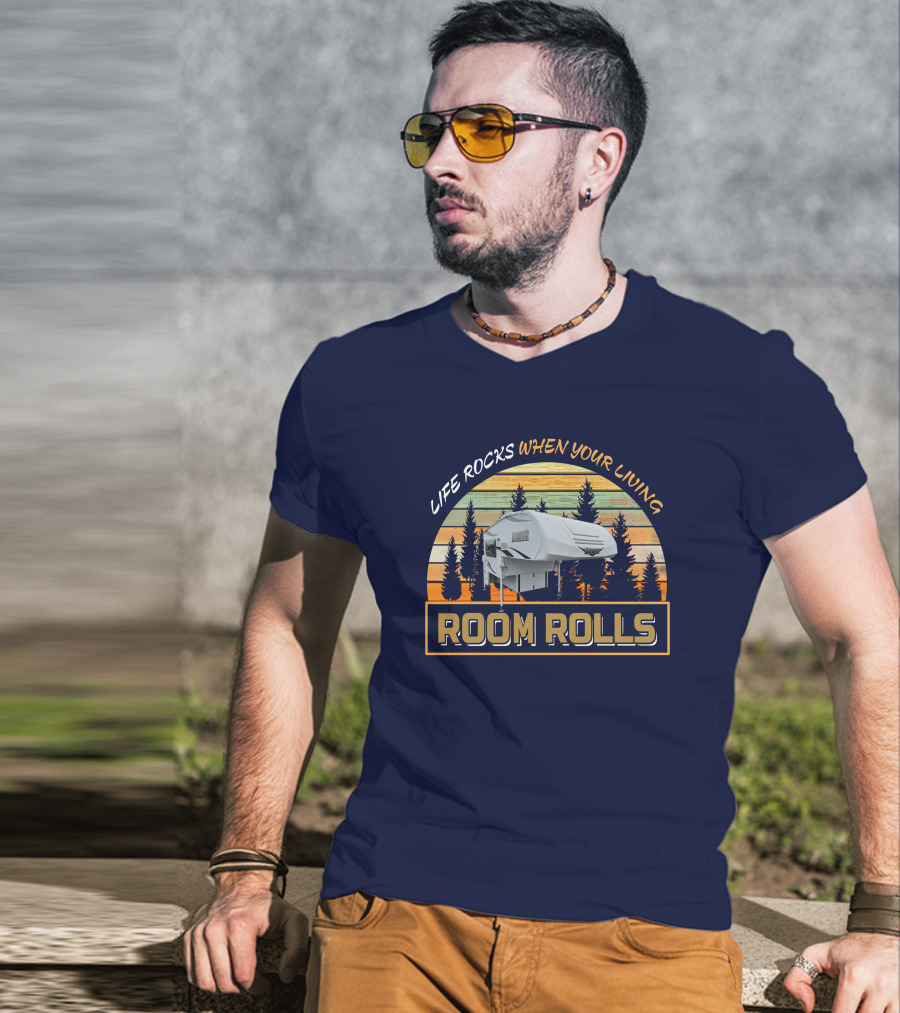 Lance 650 Truck Camper Life Rocks When Your Living Room Rolls T-Shirt